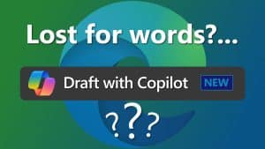 Lost for words? Draft with Copilot can help