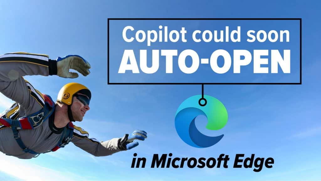 Copilot could soon auto-open in Microsoft Edge